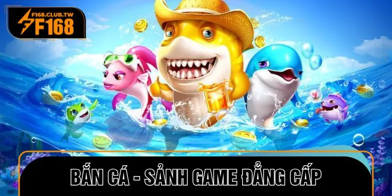 Chuyên mục bắn cá được bet thủ cực yêu thích