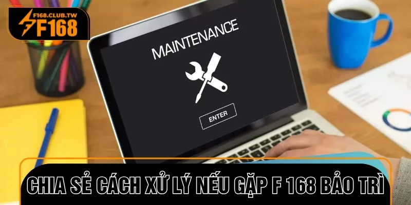 Hướng dẫn chi tiết cách xử lý nếu gặp website bảo trì