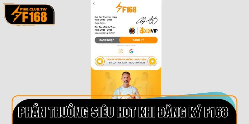 Những phần thưởng siêu hot khi đăng ký F168 