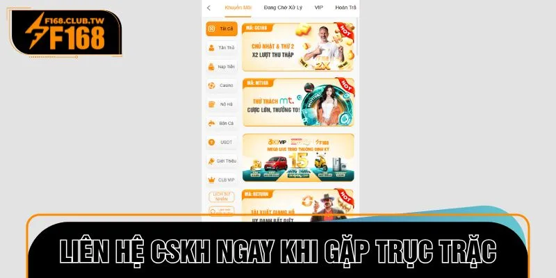 Liên hệ CSKH ngay khi gặp trục trặc lúc đăng nhập F168