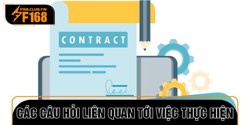 Các câu hỏi liên quan tới việc thực hiện điều khoản của nhà cái