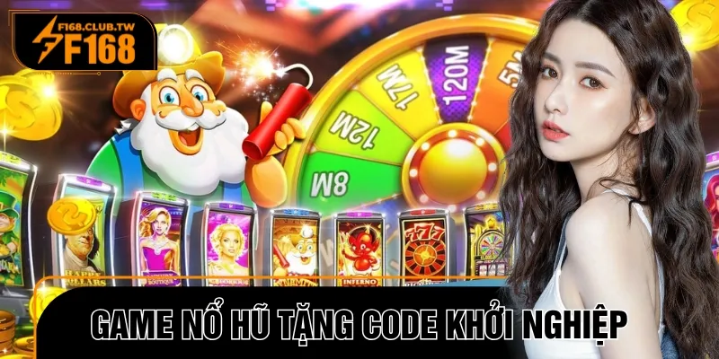 Game Nổ Hũ Tặng Code Khởi Nghiệp - Đổi Vận Sau 1 Lần Quay
