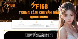 Khuyến Mãi F168 Mới Nhất | Ưu Đãi Lớn, Quà Tặng Khủng