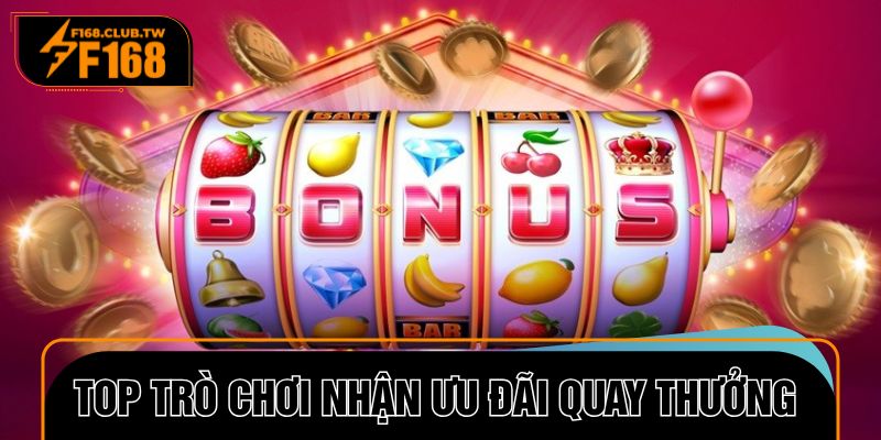 Nhận ngay vòng quay miễn phí khi tham gia các tựa game Hot